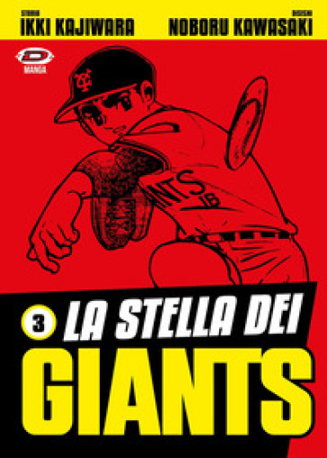 La stella dei Giants. 3. - Ikki Kajiwara