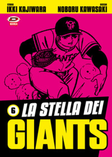 La stella dei Giants. 6. - Ikki Kajiwara