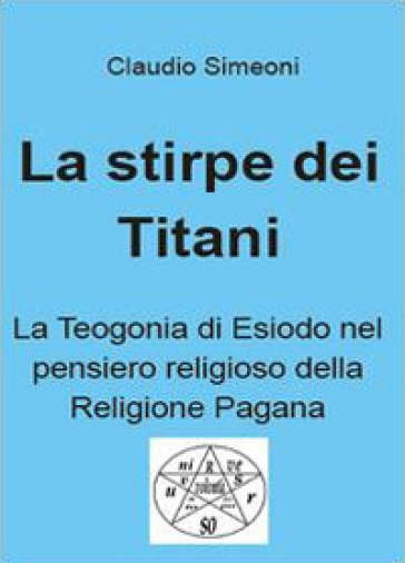 La stirpe dei titani - Claudio Simeoni