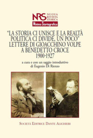 «La storia ci unisce e la realtà politica ci divide, un poco». Lettere di Giacchino Volpe a Benedetto Croce 1900-1927