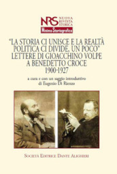 «La storia ci unisce e la realtà politica ci divide, un poco». Lettere di Giacchino Volpe a Benedetto Croce 1900-1927