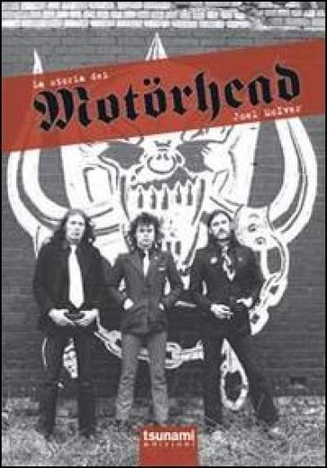 La storia dei Motorhead - Joel McIver