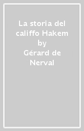 La storia del califfo Hakem