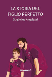 La storia del figlio perfetto