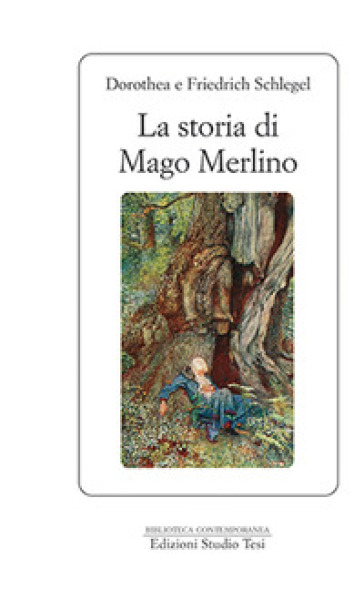La storia del mago Merlino - Friedrich Schlegel - Dorothea Schlegel