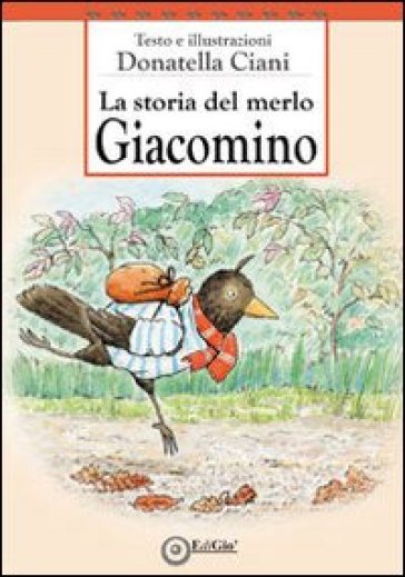 La storia del merlo Giacomino - Donatella Ciani