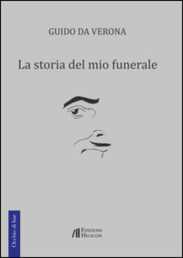 La storia del mio funerale - Guido Da Verona