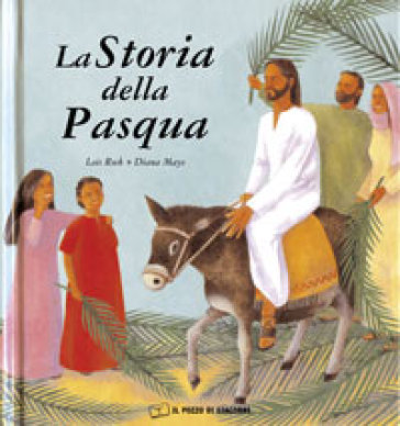 La storia della Pasqua - Lois Rock