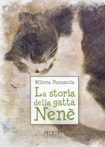 La storia della gatta Nenè - Milena Fumarola