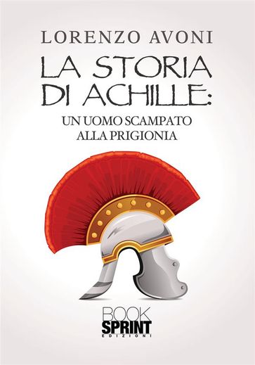 La storia di Achille - Lorenzo Avoni