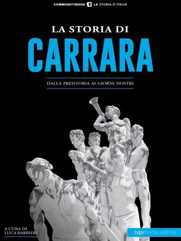 La storia di Carrara - Luca Barbieri