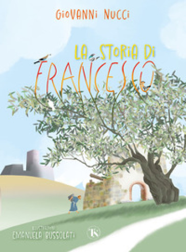 La storia di Francesco - Giovanni Nucci