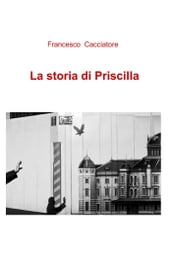 La storia di Priscilla