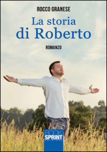 La storia di Roberto - Rocco Granese