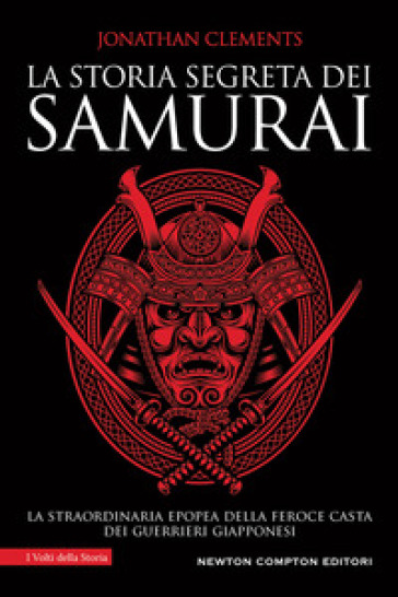 La storia segreta dei samurai - Jonathan Clements