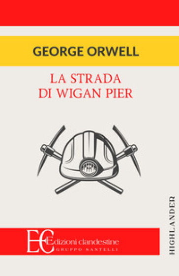 La strada di Wigan Pier - George Orwell
