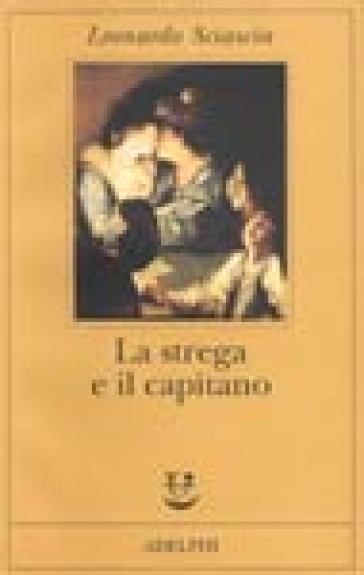 La strega e il capitano - Leonardo Sciascia