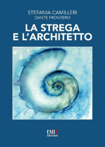 La strega e l'architetto - Stefania Camilleri - Dante Frontero