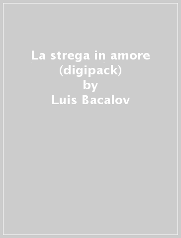 La strega in amore (digipack) - Luis Bacalov