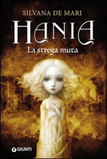 La strega muta. Hania - Silvana De Mari