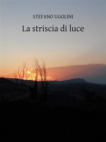 La striscia di luce - Stefano Ugolini
