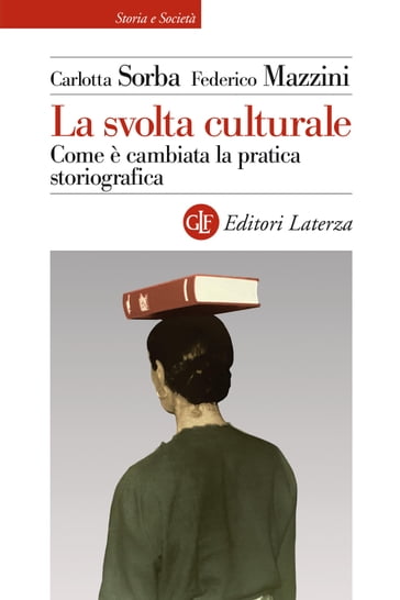 La svolta culturale - Carlotta Sorba - Federico Mazzini