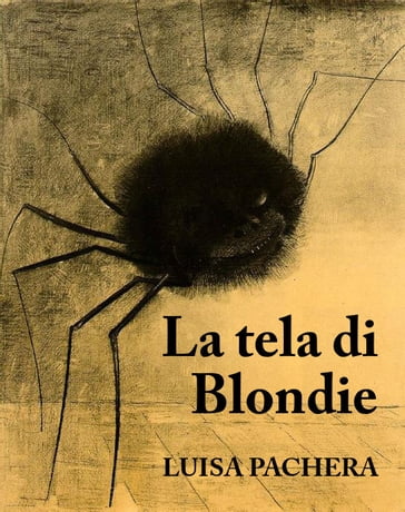 La tela di Blondie - Luisa Pachera