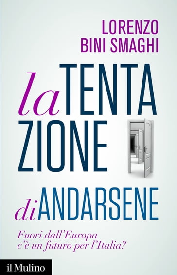 La tentazione di andarsene - Bini Smaghi Lorenzo