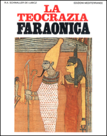 La teocrazia faraonica - René Adolphe Schwaller de Lubicz