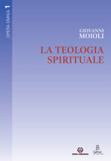 La teologia spirituale - Giovanni Moioli