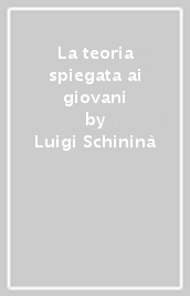 La teoria spiegata ai giovani