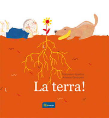 La terra! - Francesco Acerbis - Arianna Tamburini