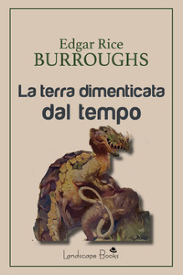 La terra dimenticata dal tempo - Edgar Rice Burroughs