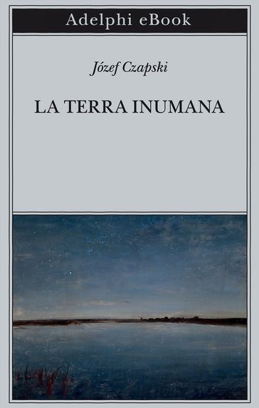 La terra inumana - Jozef Czapski