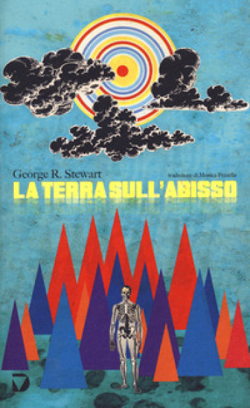 La terra sull'abisso - George R. Stewart