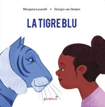 La tigre blu. Ediz. a colori - Giorgio Van Straten