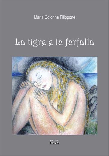 La tigre e la farfalla - Maria Colonna Filippone