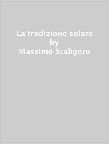 La tradizione solare - Massimo Scaligero