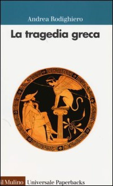 La tragedia greca - Andrea Rodighiero