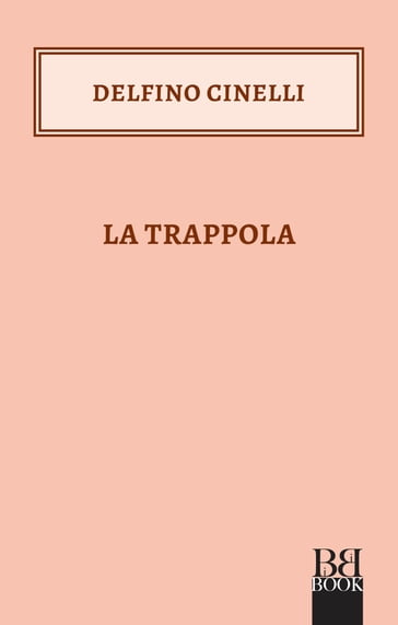La trappola - Delfino Cinelli