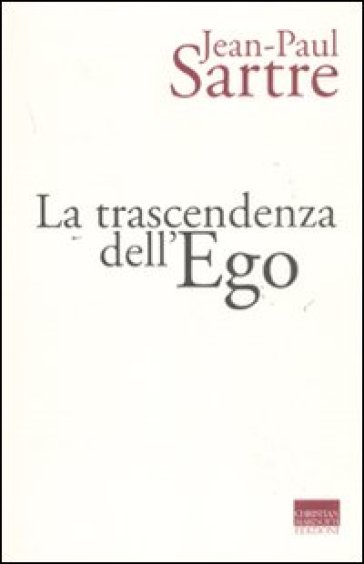 La trascendenza dell'ego - Jean-Paul Sartre