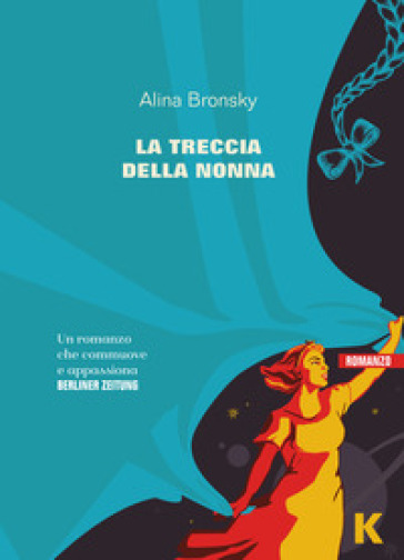 La treccia della nonna - Alina Bronsky