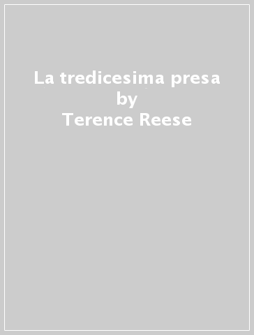 La tredicesima presa - Jeremy Flint - Terence Reese