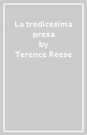 La tredicesima presa