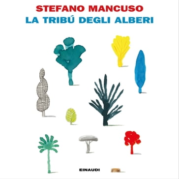 La tribú degli alberi - Stefano Mancuso