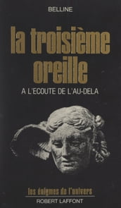 La troisième oreille