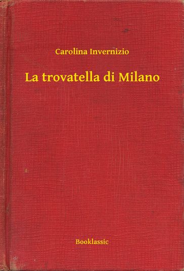 La trovatella di Milano - Carolina Invernizio