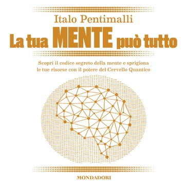 La tua mente può tutto - Italo Pentimalli