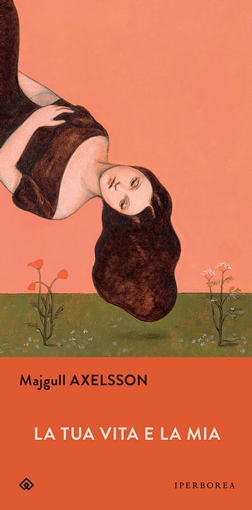 La tua vita e la mia - Majgull Axelsson