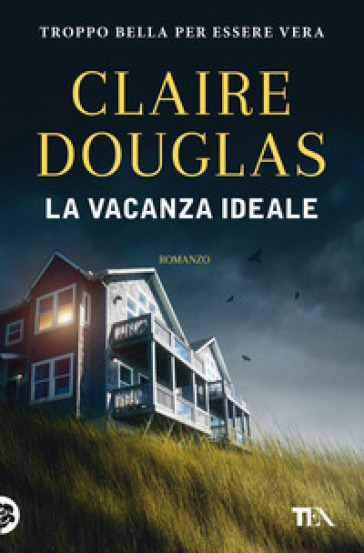 La vacanza ideale - Claire Douglas